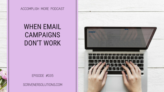 035 - When email campaigns don't work | Accomplish More Academy |