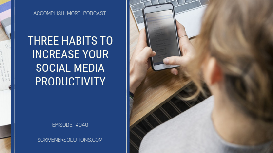Three Habits to Increase Your Social Media Productivity